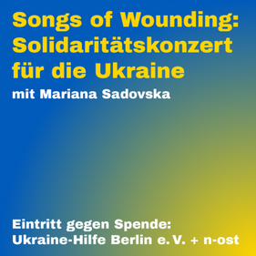 Songs of Wounding: Solidarity concert for Ukraine